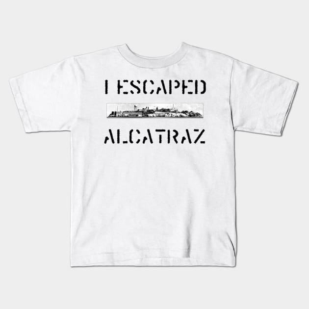 I Escaped Alcatraz Kids T-Shirt by babydollchic